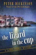 The Lizard in the Cup di Peter Dickinson edito da OPEN ROAD MEDIA MYSTERY & THRI