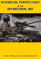 Historical Perspectives of the Operational Art di Center of Military History United States edito da Createspace