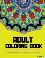 Adult Coloring Book: Coloring Books for Adults Relaxation: Relaxation & Stress Relieving Patterns di Coloring Books For Adults Relaxation, Mandala Coloring Book, V. Art edito da Createspace