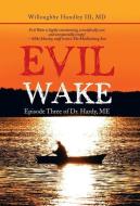 Evil Wake di Willoughby III Hundley edito da iUniverse