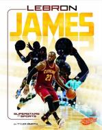 Lebron James: Basketball Superstar di Tyler Dean Omoth edito da CAPSTONE PR