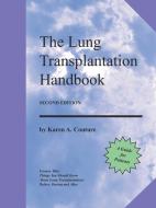 The Lung Transplantation Handbook (Second Edition): A Guide for Patients di Karen Couture edito da TRAFFORD PUB