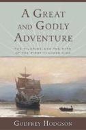 A Great And Godly Adventure di Godfrey Hodgson edito da The Perseus Books Group