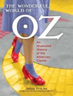 The Wonderful World of Oz di John Fricke edito da Rowman & Littlefield