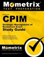 Secrets of the CPIM Strategic Management of Resources Exam Study Guide: CPIM Test Review for the Certified in Production edito da MOMETRIX MEDIA LLC