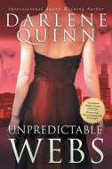 Unpredictable Webs di Quinn Darlene Quinn edito da Greenleaf Book Group