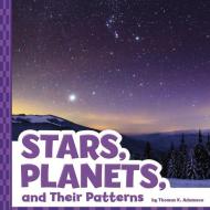 Stars, Planets, and Their Patterns di Thomas K. Adamson edito da PEBBLE BOOKS