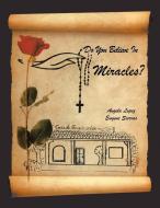 Do You Believe In Miracles? di Eugene Sierras, Angela Lopez edito da Trafford Publishing