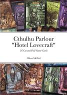 Cthulhu Parlour "Hotel Lovecraft" di Oliver McNeil edito da Lulu.com