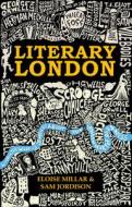 Literary London di Eloise Millar, Sam Jordison edito da Michael O'mara Books Ltd