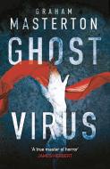 Ghost Virus di Graham Masterton edito da Head of Zeus Ltd.