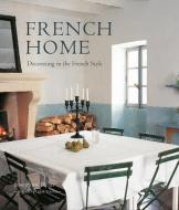French Home: Decorating in the French Style di Josephine Ryan edito da RYLAND PETERS & SMALL INC