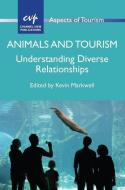Animals and Tourism di Kevin Markwell edito da Channel View Publications Ltd