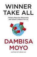 Winner Take Open Market Edition di Moyo Dambisa edito da Penguin Books