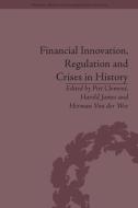 Financial Innovation, Regulation and Crises in History di Harold James edito da ROUTLEDGE