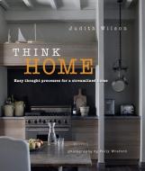Think Home di Judith Wilson edito da Ryland, Peters & Small Ltd