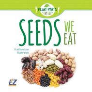 Seeds We Eat di Katherine Rawson edito da EZ READERS