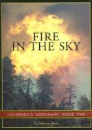Fire in the Sky: Colorado's Missionary Ridge Fire di The Durango Herald edito da Durango Herald Small Press