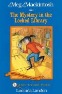 Meg Mackintosh and the Mystery in the Locked Library - title #5 di Lucinda Landon edito da Secret Passage Press