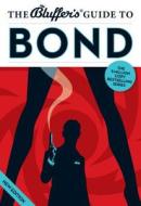 The Bluffer's Guide To Bond di Mark Mason edito da Bluffer's