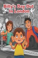 Billy's Day Out In London: Alien adventure in the city di Pamela Malcolm edito da LIGHTNING SOURCE INC