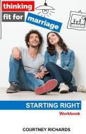 Thinking Fit For Marriage: Starting Right di Courtney Richards edito da LIGHTNING SOURCE INC