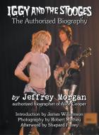 Iggy And The Stooges di Jeffrey Morgan edito da New Haven Publishing Ltd