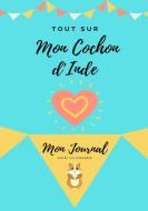 Tout Sur Mon Animal De Compagnie - Cochon D'inde di Co. Petal Publishing Co. edito da Peta Nelson