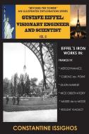 Gustave Eiffel: Visionary Engineer and Scientist: Eiffel Exploration Series di Constantine Issighos edito da Nortwater