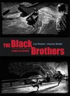 The Black Brothers: A Novel in Pictures di Lisa Tetzner edito da Front Street