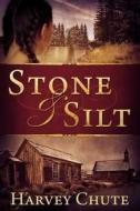 Stone and Silt di Harvey Chute edito da Red Adept Publishing