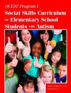 Quest Program I: Social Skills Curriculum for Elementary School Students with Autism di Joellen Cumpata, Fell Susan edito da FUTURE HORIZONS INC