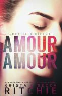 Amour Amour di Krista Ritchie, Becca Ritchie edito da K.B. Ritchie LLC