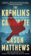 The Kremlin's Candidate, 3 di Jason Matthews edito da POCKET BOOKS