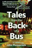 Tales from the Back of a Bus di John Pivovarnick edito da LIGHTNING SOURCE INC