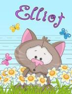 Elliot: Personalized Book with Child's Name, Primary Writing Tablet for Kids, 65 Sheets of Practice Paper, 1 Ruling, Preschool di Black River Art edito da Createspace Independent Publishing Platform