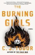 The Burning Girls di C. J. Tudor edito da BALLANTINE BOOKS