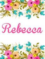 Rebecca: Personalised Notebook/Journal Gift for Women & Girls 100 Pages (White Floral Design) di Kensington Press edito da Createspace Independent Publishing Platform