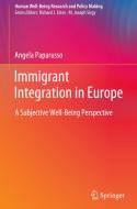 Immigrant Integration in Europe di Angela Paparusso edito da Springer International Publishing