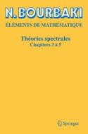 Théories spectrales di N. Bourbaki edito da Springer International Publishing