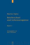 Briefwechsel Und Lebenszeugnisse: Kritische Edition Mit Ubersetzung di Martin Opitz edito da Walter de Gruyter