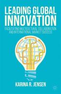 Leading Global Innovation di Karina R. Jensen edito da Springer International Publishing