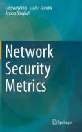 Network Security Metrics di Lingyu Wang, Sushil Jajodia, Anoop Singhal edito da Springer-Verlag GmbH