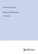 Deirdre of the Sorrows di John Millington Synge edito da Megali Verlag