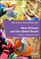 New Orleans and the Global South: Caribbean, Creolization, Carnival edito da Olms Georg AG