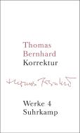 Werke 04. Korrektur di Thomas Bernhard edito da Suhrkamp Verlag AG