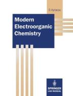 Modern Electroorganic Chemistry di Demetrios Kyriacou edito da Springer-Verlag GmbH