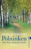 Polninken oder Eine deutsche Liebe di Arno Surminski edito da Ullstein Taschenbuchvlg.