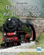 Durch den Harz auf schmaler Spur di Klaus-Jürgen Kühne edito da Transpress Verlag