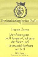 Die 'Assecuranz- und Haverey-Ordnung' der Freien und Hansestadt Hamburg von 1731 di Thomas Dreyer edito da Lang, Peter GmbH